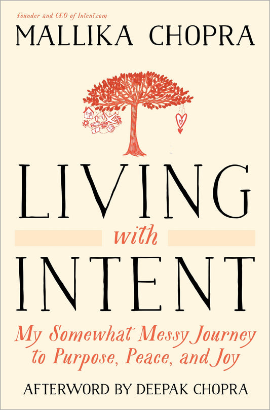Living with Intent - My Somewhat Messy Journey to Purpose, Peace, and Joy