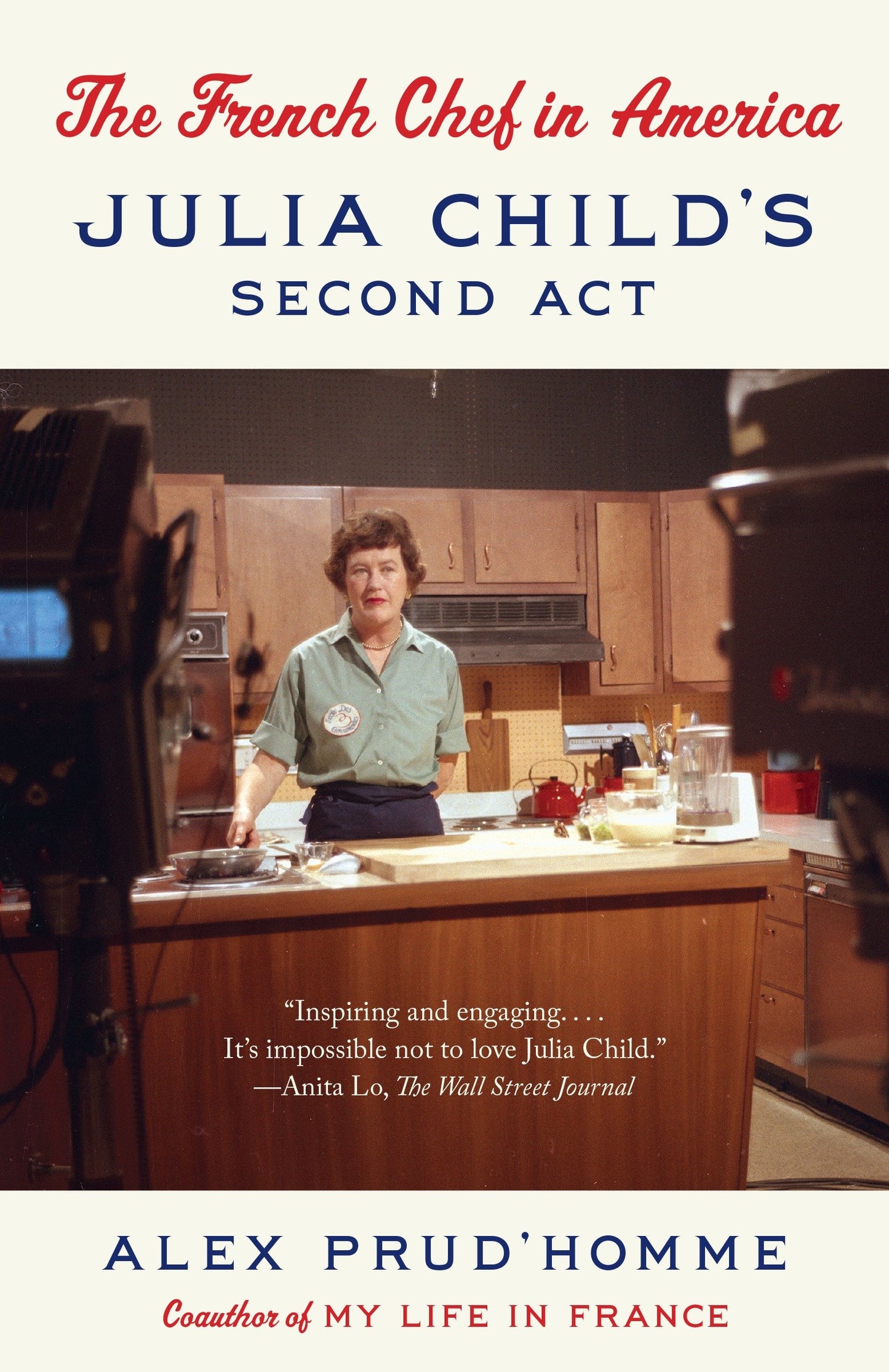 The French Chef in America - Julia Child's Second Act