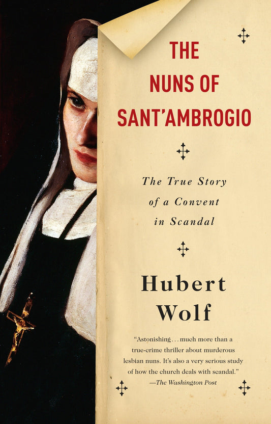 The Nuns of Sant'Ambrogio - The True Story of a Convent in Scandal
