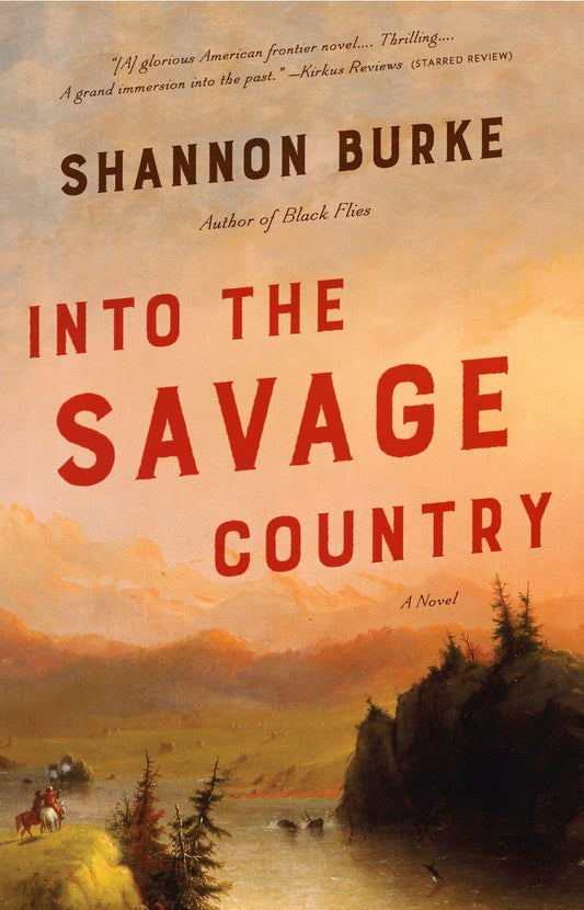 Into the Savage Country - A Novel