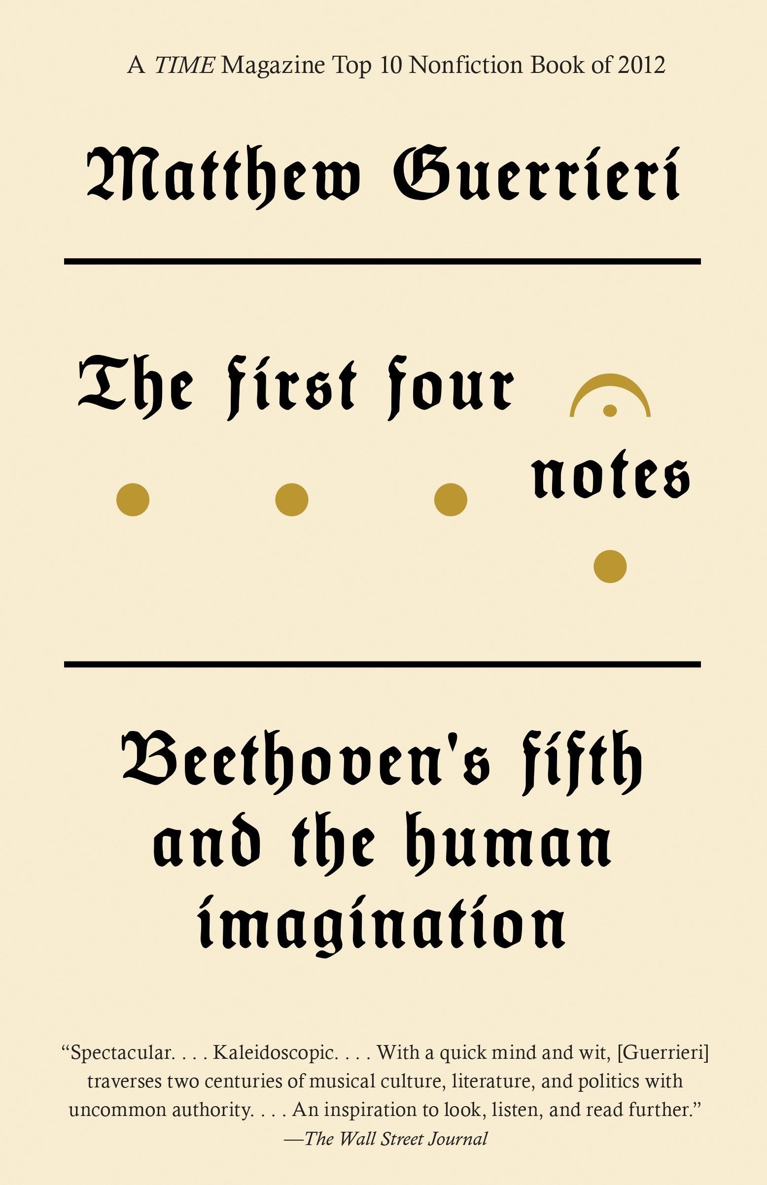 The First Four Notes - Beethoven's Fifth and the Human Imagination