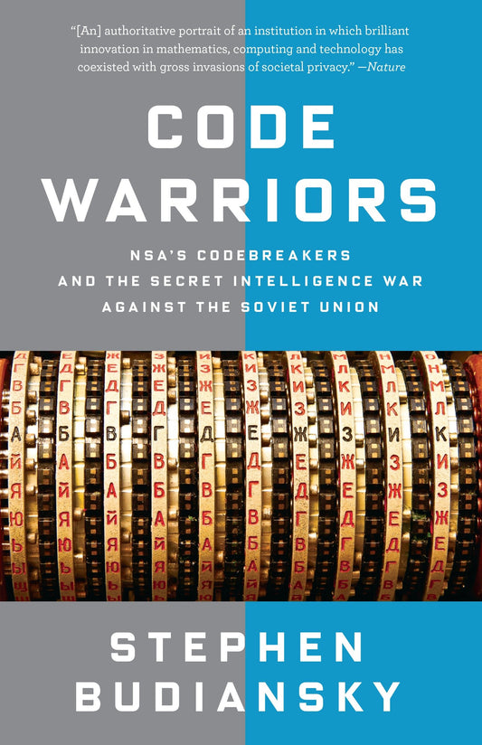 Code Warriors - NSA's Codebreakers and the Secret Intelligence War Against the Soviet Union