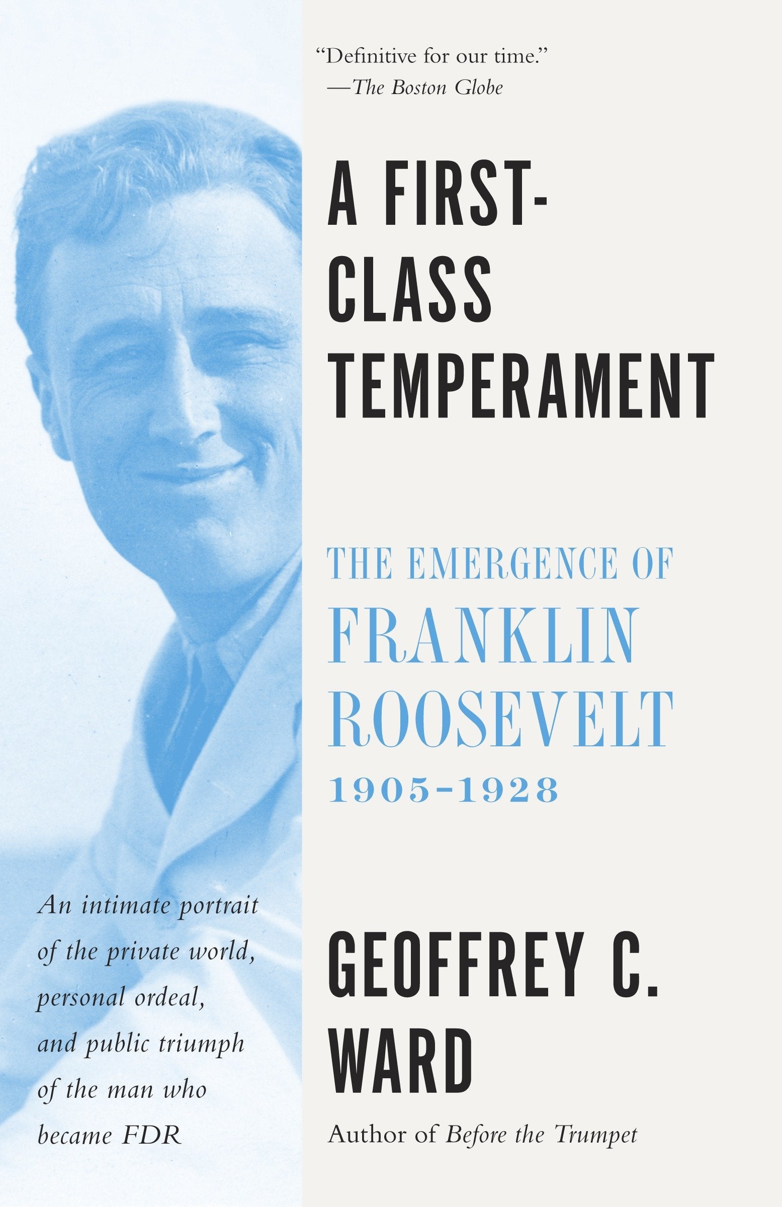 A First-Class Temperament - The Emergence of Franklin Roosevelt, 1905-1928