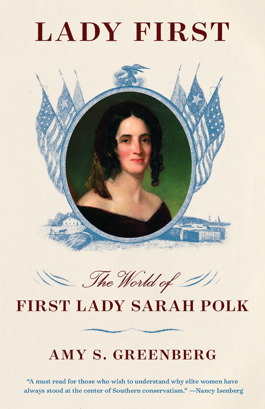 Lady First - The World of First Lady Sarah Polk