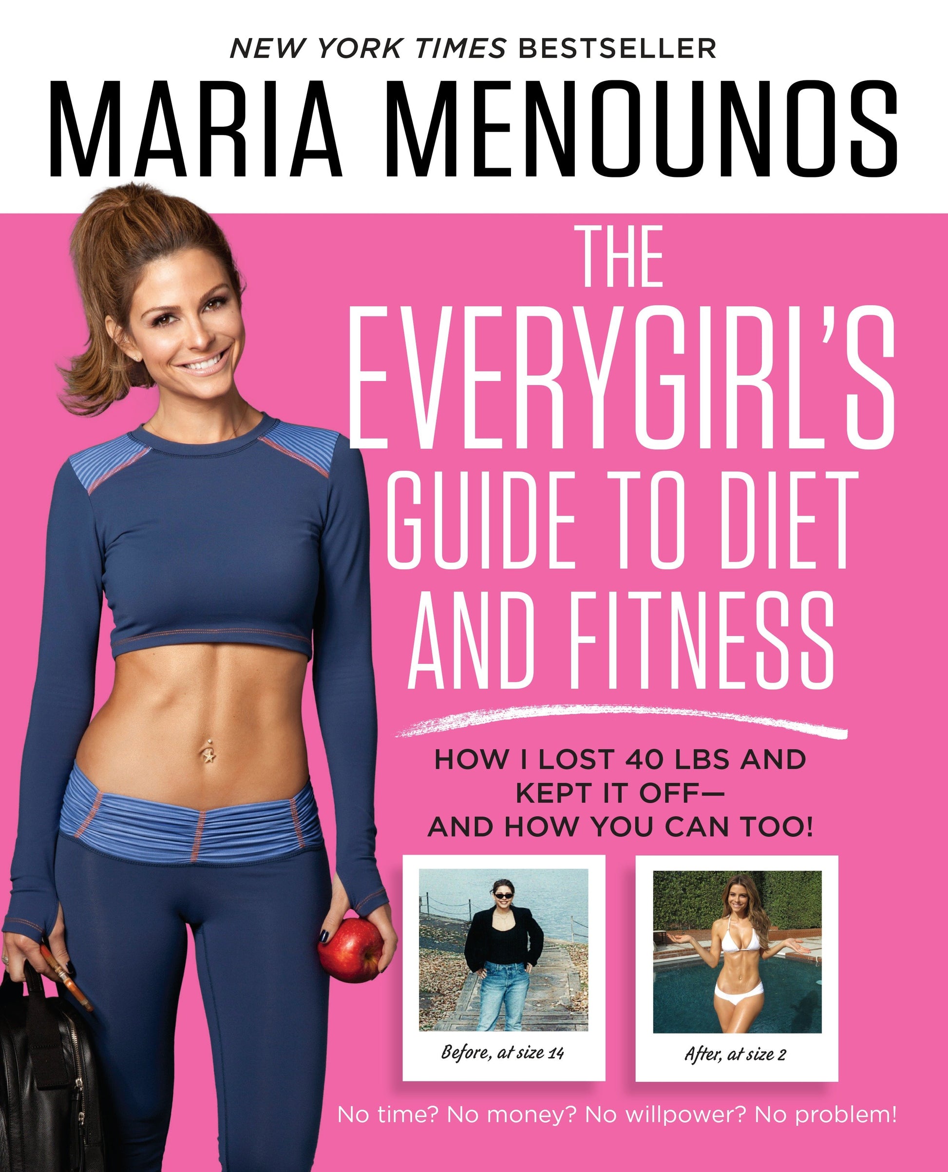 The EveryGirl's Guide to Diet and Fitness - How I Lost 40 lbs and Kept It Off-And How You Can Too!
