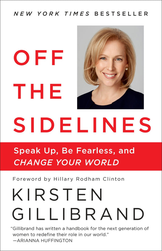 Off the Sidelines - Speak Up, Be Fearless, and Change Your World