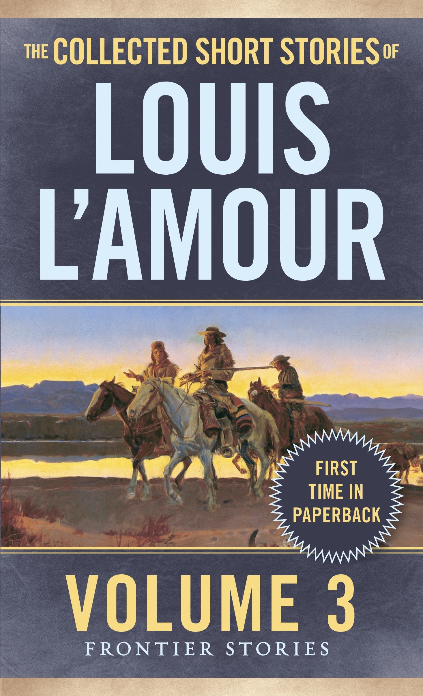The Collected Short Stories of Louis L'Amour, Volume 3 - Frontier Stories (Frontier Stories)