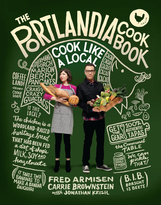 The Portlandia Cookbook - Cook Like a Local
