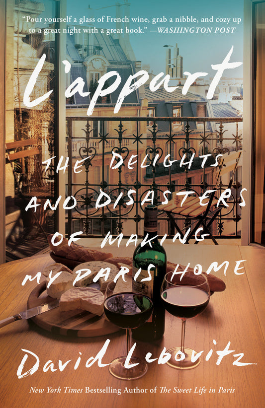 L'Appart - The Delights and Disasters of Making My Paris Home