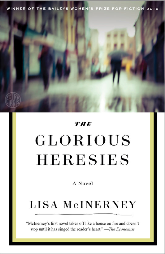 The Glorious Heresies - A Novel