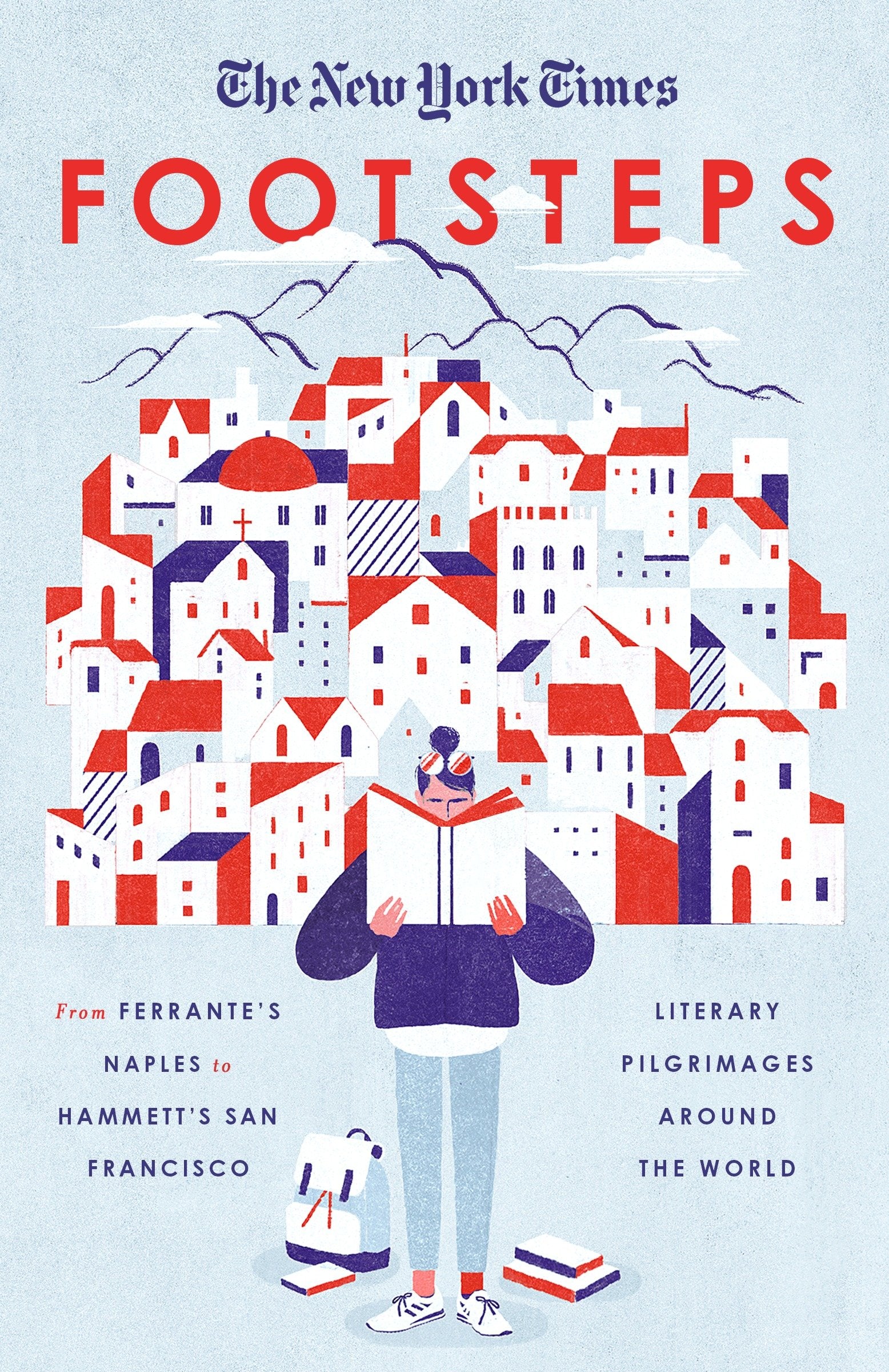 The New York Times: Footsteps - From Ferrante's Naples to Hammett's San Francisco, Literary Pilgrimages Around the World