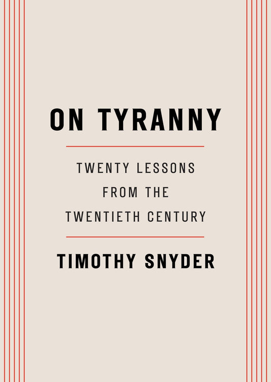 On Tyranny - Twenty Lessons from the Twentieth Century