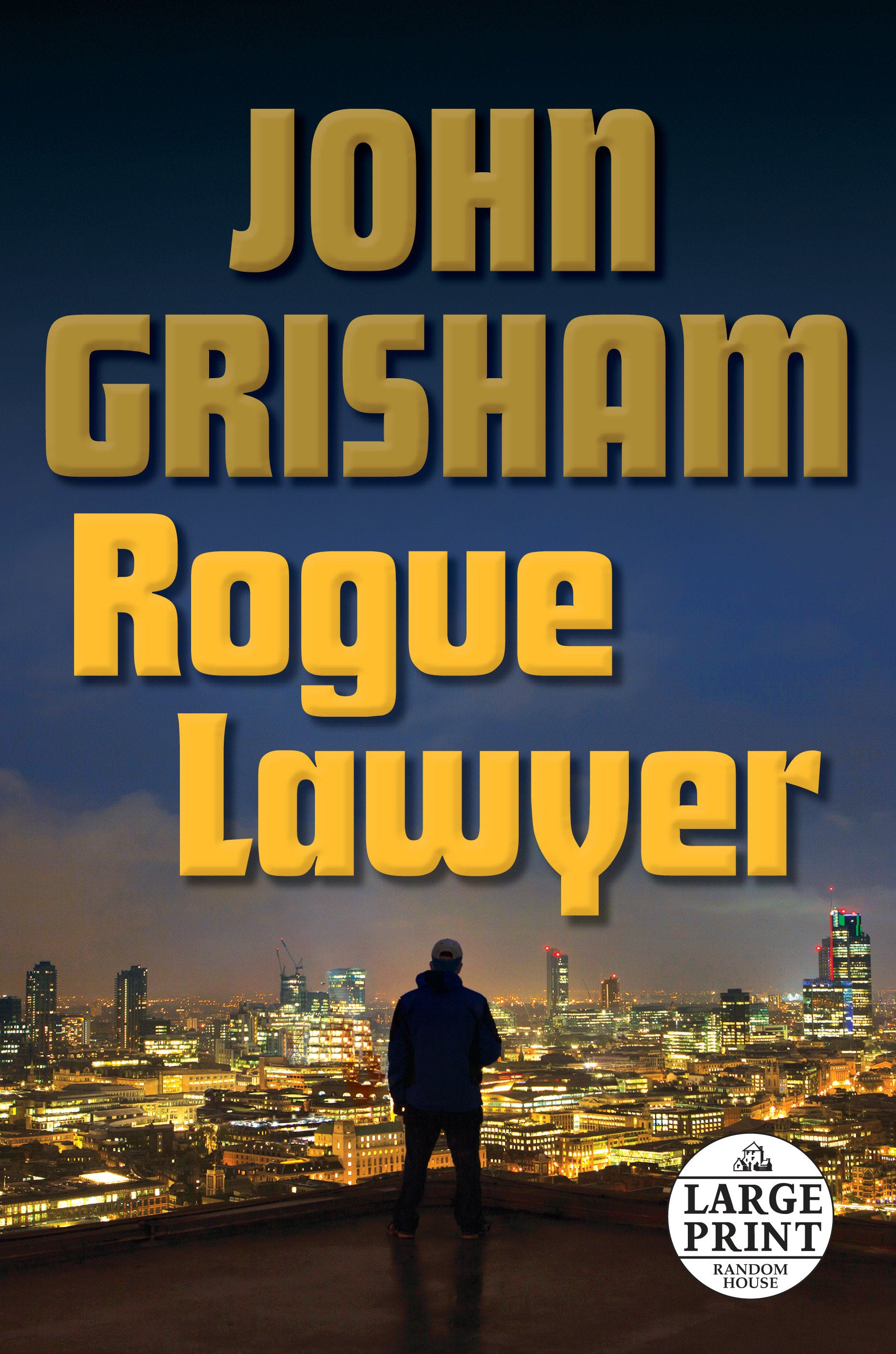 Rogue Lawyer - A Novel