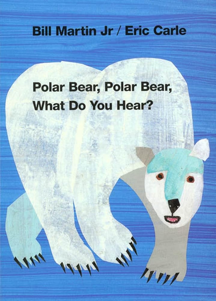 Polar Bear, Polar Bear, What Do You Hear? (Brown Bear and Friends) by Bill Martin Jr., Eric Carle