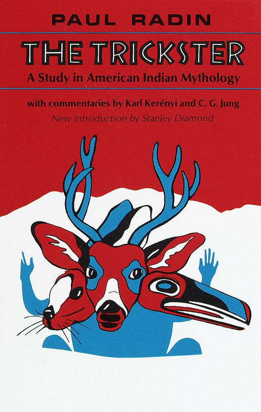 The Trickster - A Study in American Indian Mythology
