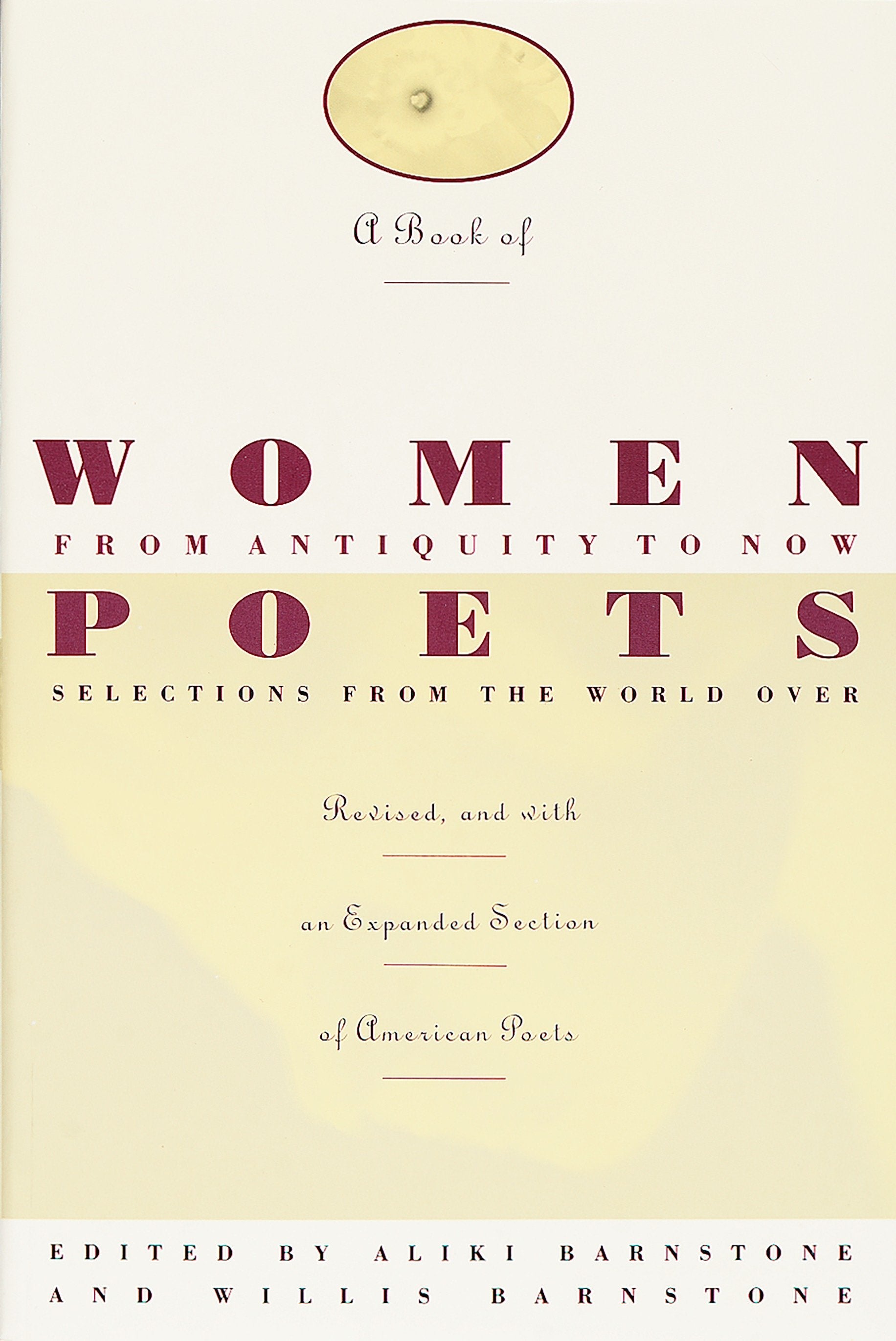 A Book of Women Poets from Antiquity to Now - Selections from the World Over