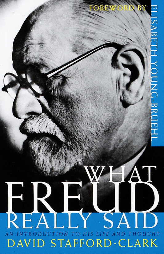 What Freud Really Said - An Introduction to His Life and Thought (What They Really Said)