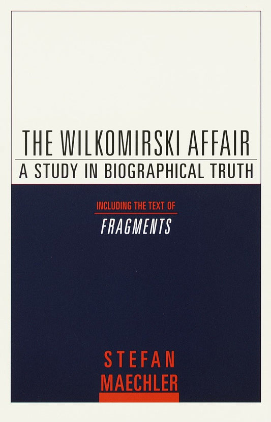 The Wilkomirski Affair - A Study in Biographical Truth