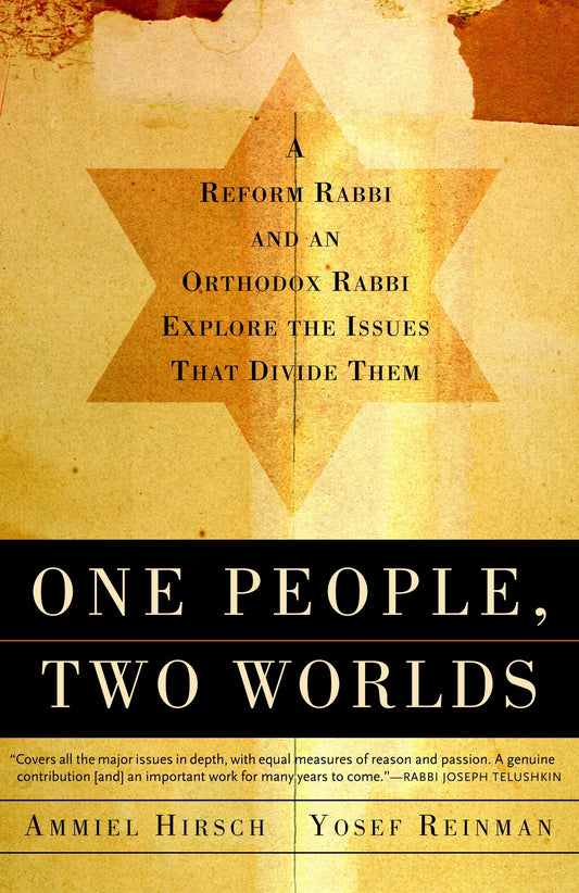 One People, Two Worlds - A Reform Rabbi and an Orthodox Rabbi Explore the Issues That Divide Them