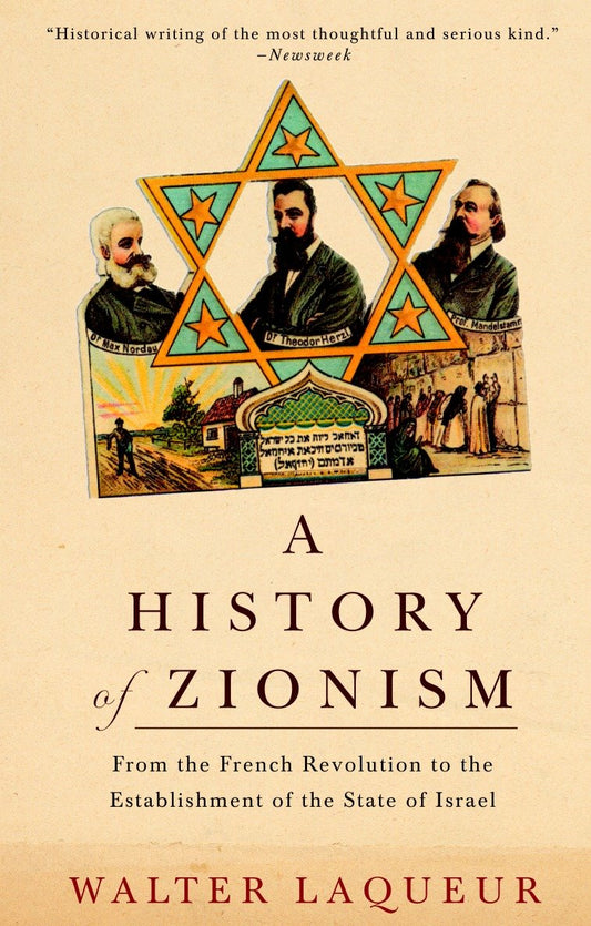 A History of Zionism - From the French Revolution to the Establishment of the State of Israel