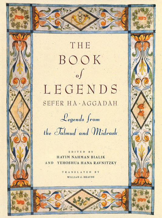 The Book of Legends/Sefer Ha-Aggadah - Legends from the Talmud and Midrash