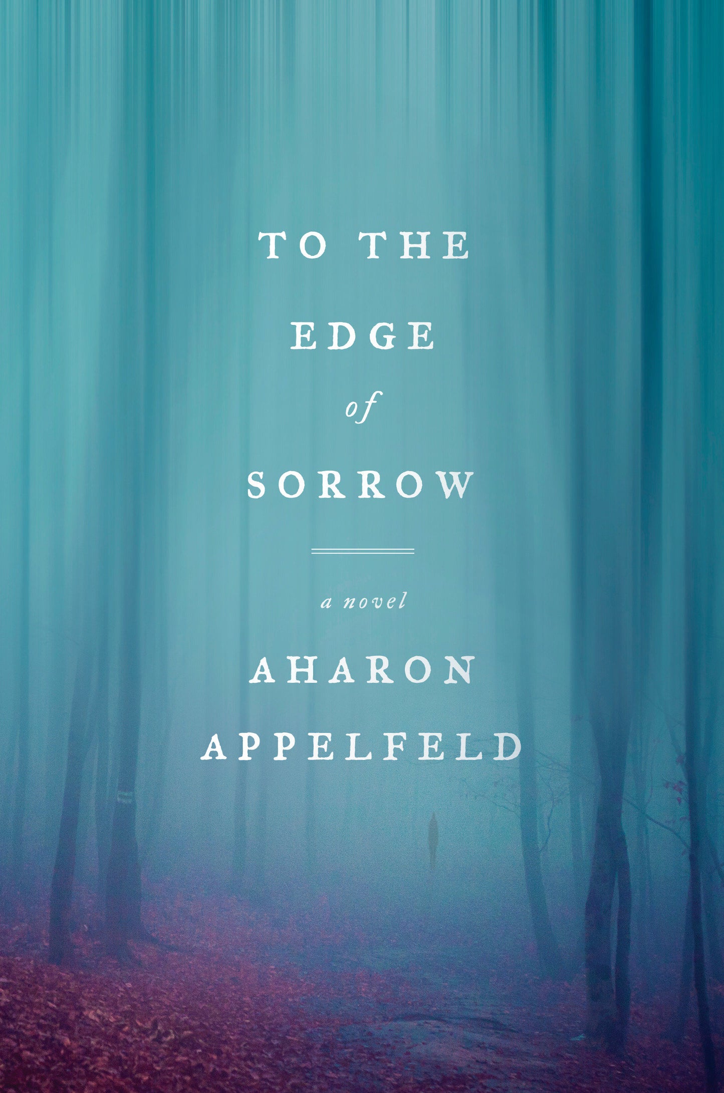 To the Edge of Sorrow - A Novel