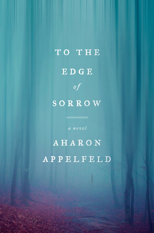 To the Edge of Sorrow - A Novel