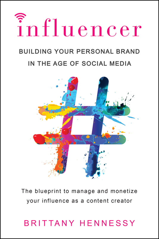 Influencer - Building Your Personal Brand in the Age of Social Media