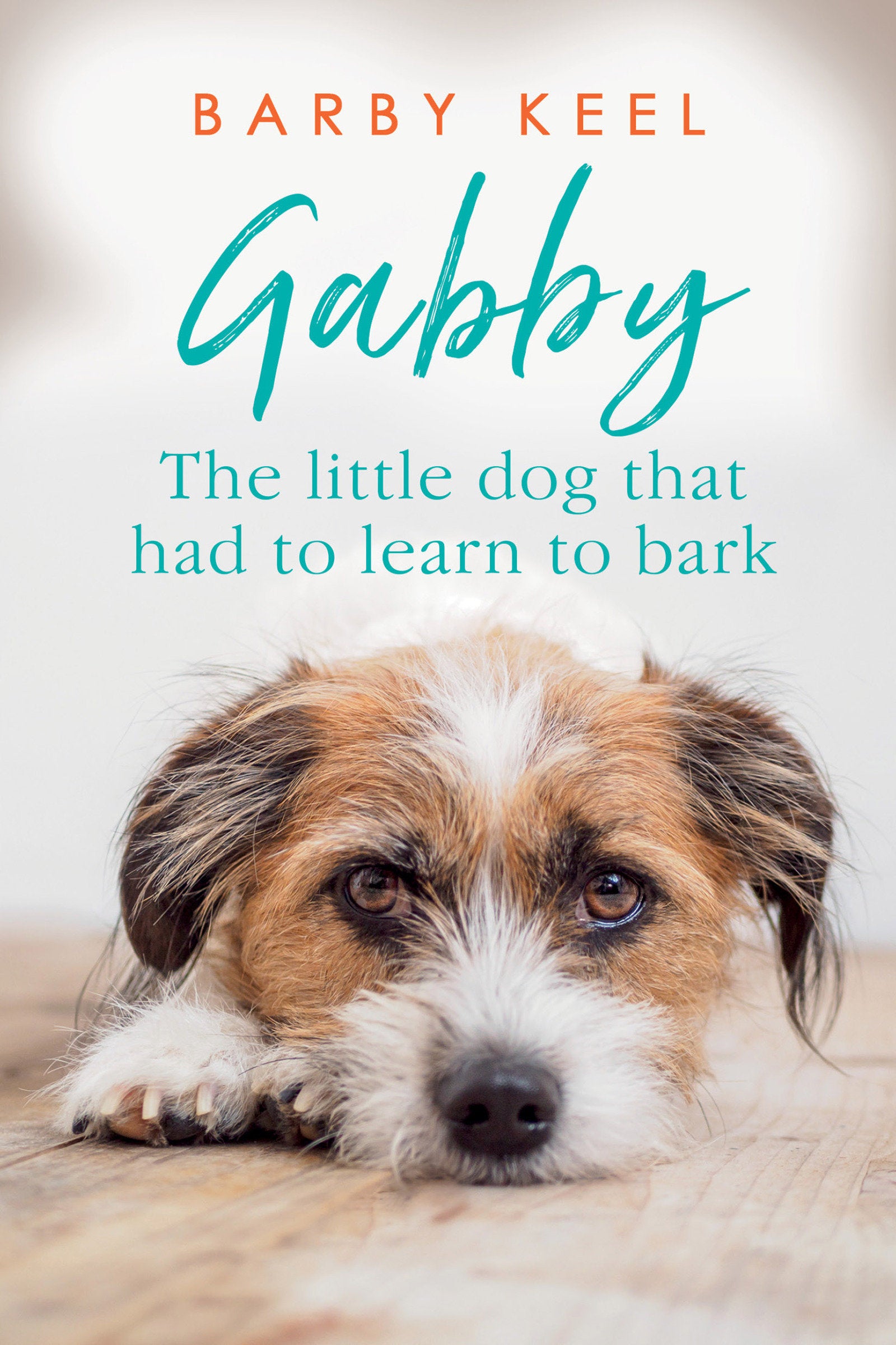 Gabby - The Little Dog That Had to Learn to Bark (Foster Tails) (Book:1)