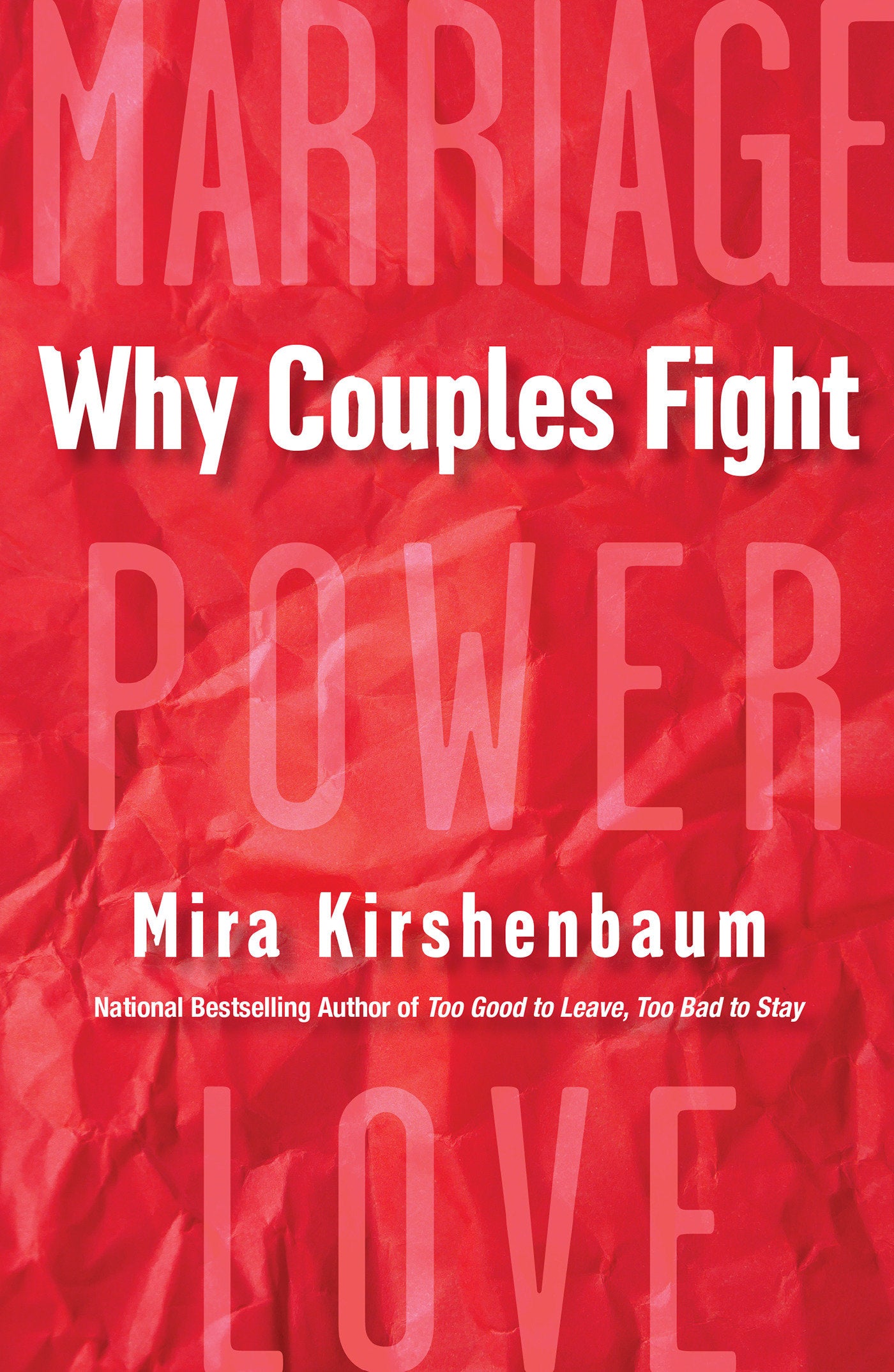 Why Couples Fight - A Step-by-Step Guide to Ending the Frustration, Conflict, and Resentment in Your Relationship