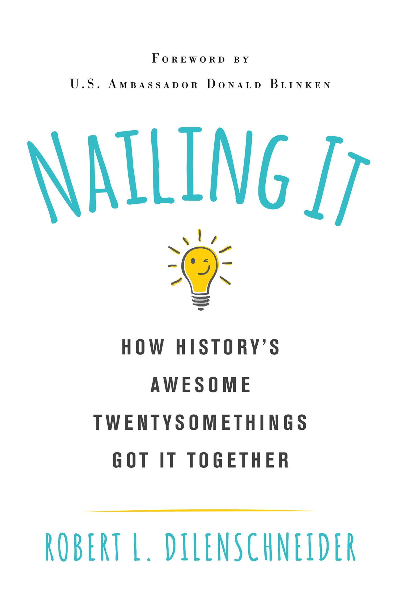 Nailing It - How Historys Awesome Twentysomethings Got It Together