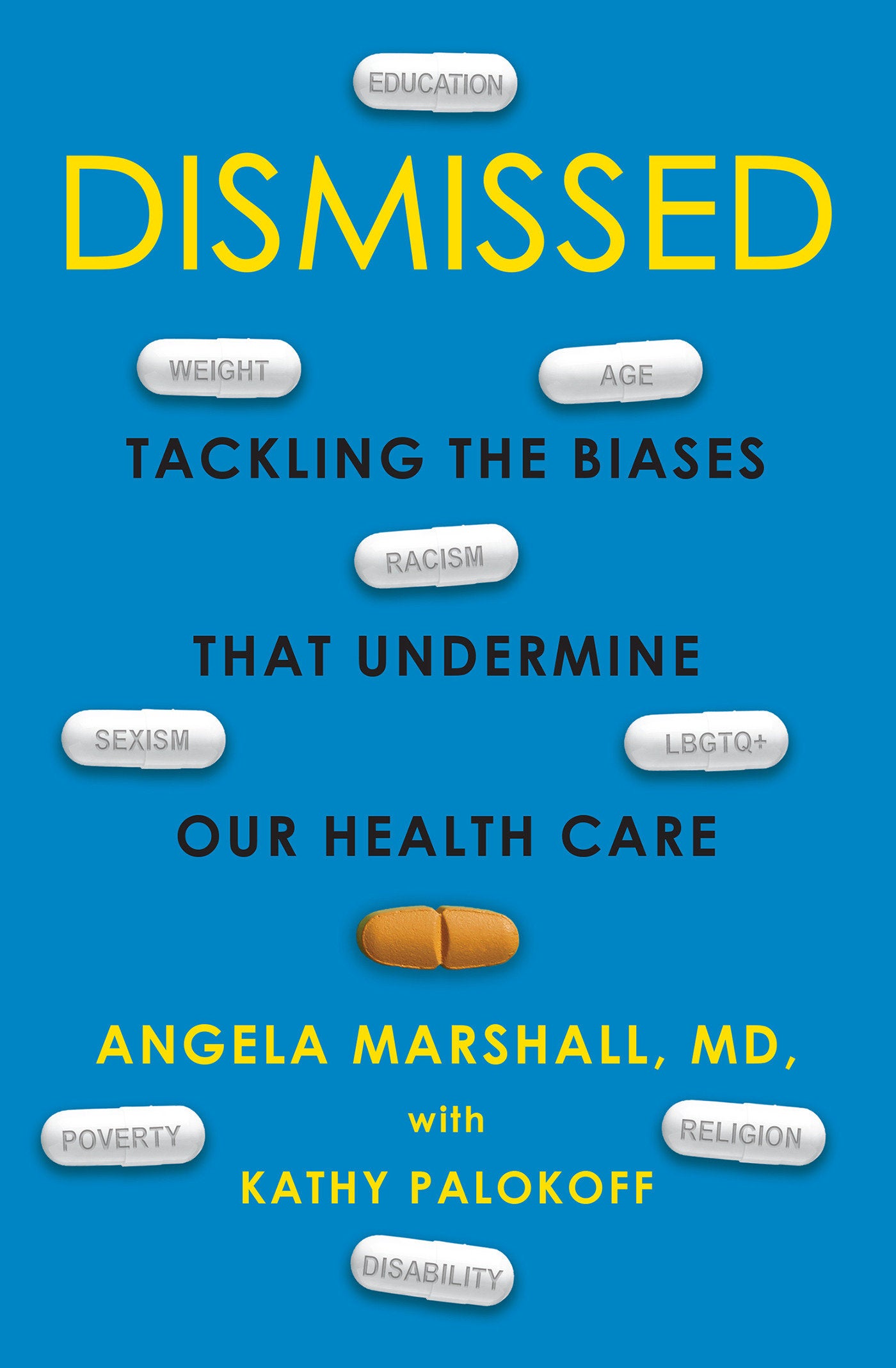 Dismissed - Tackling the Biases That Undermine our Health Care