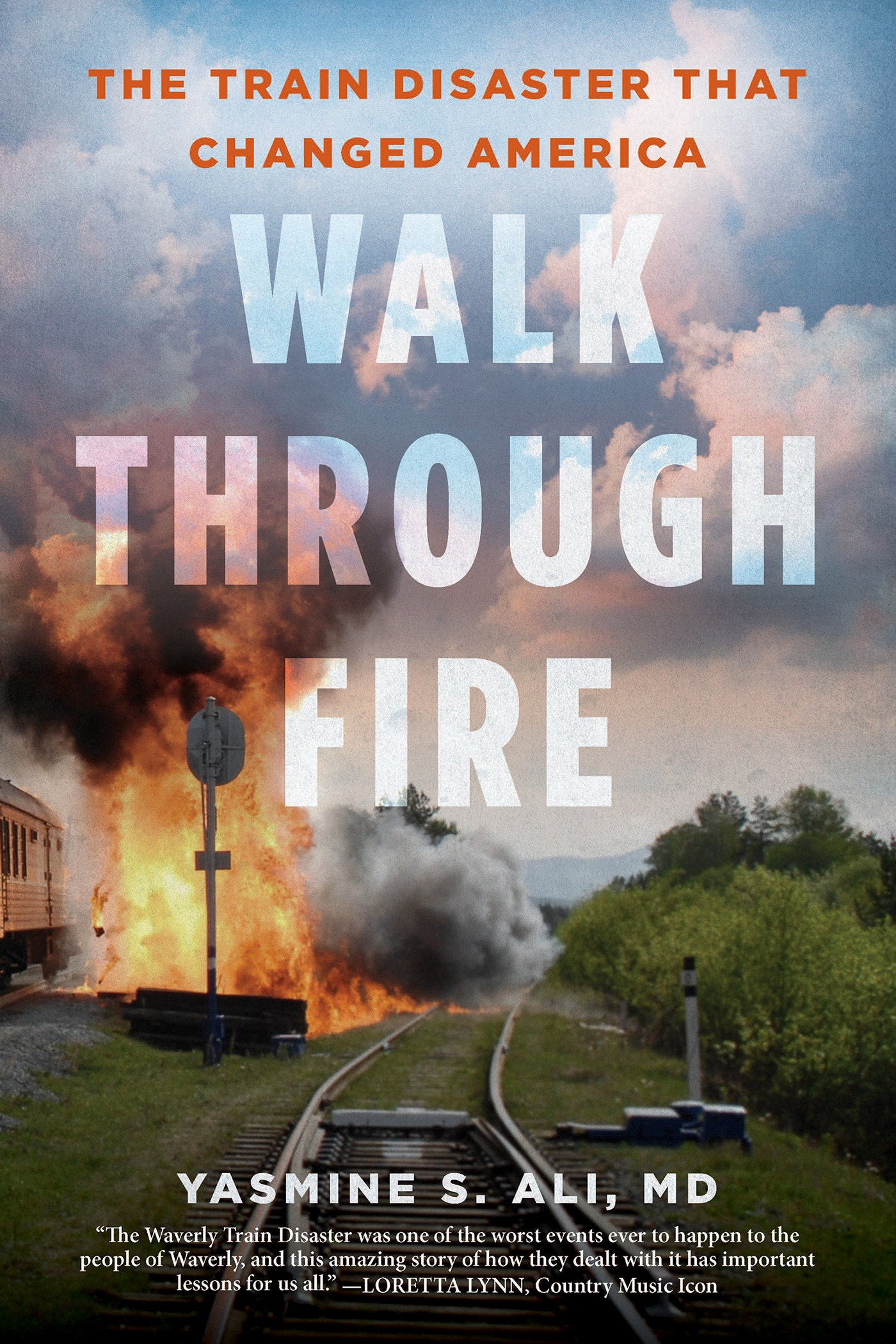 Walk through Fire - The Train Disaster that Changed America