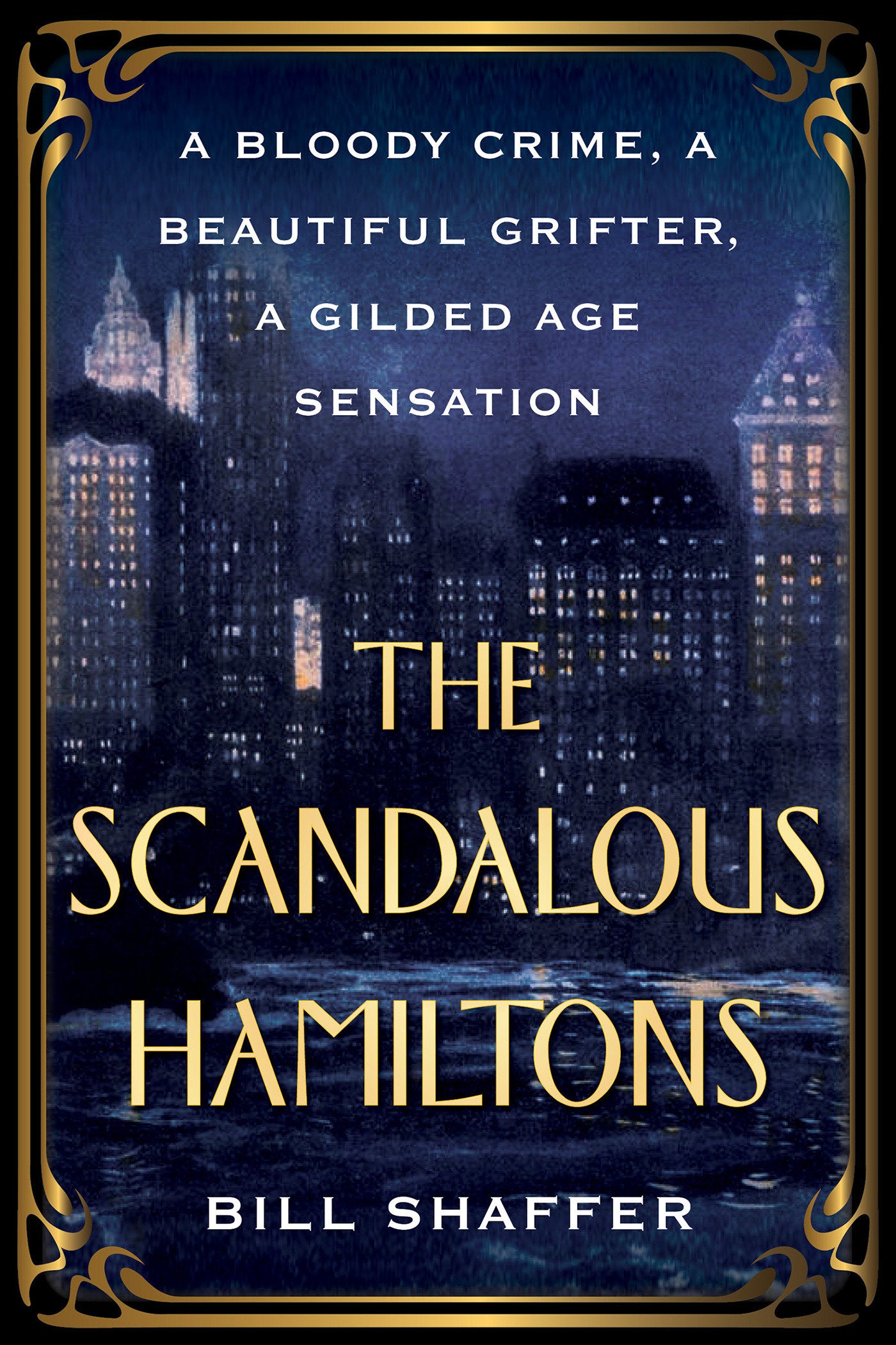 The Scandalous Hamiltons - A Bloody Crime, a Beautiful Grifter, a Gilded Age Sensation