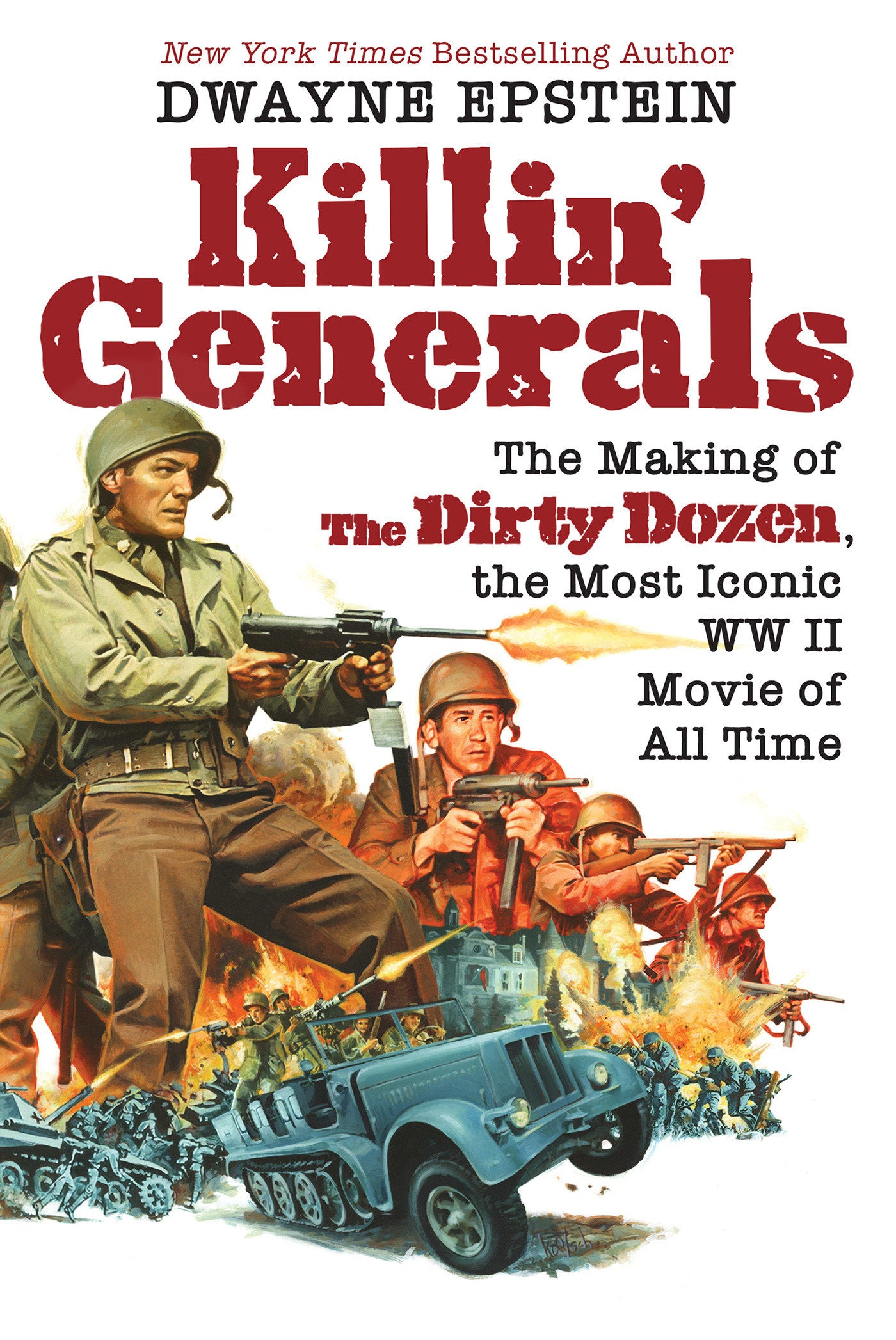 Killin' Generals - The Making of The Dirty Dozen, the Most Iconic WW II Movie of All Time