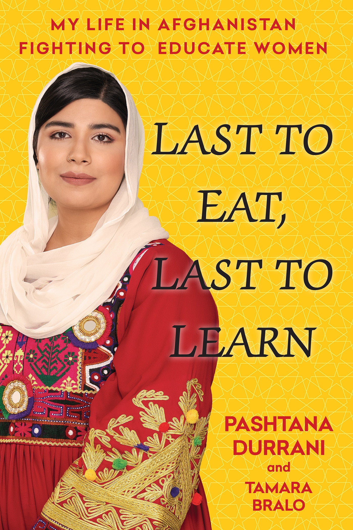 Last to Eat, Last to Learn - My Life in Afghanistan Fighting to Educate Women