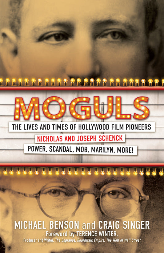 Moguls - The Lives and Times of Hollywood Film Pioneers Nicholas and Joseph Schenck