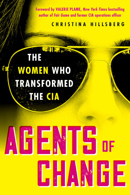 Agents of Change - The Women Who Transformed the CIA