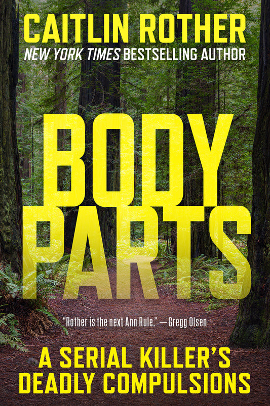 Body Parts - A Serial Killer�s Deadly Compulsions