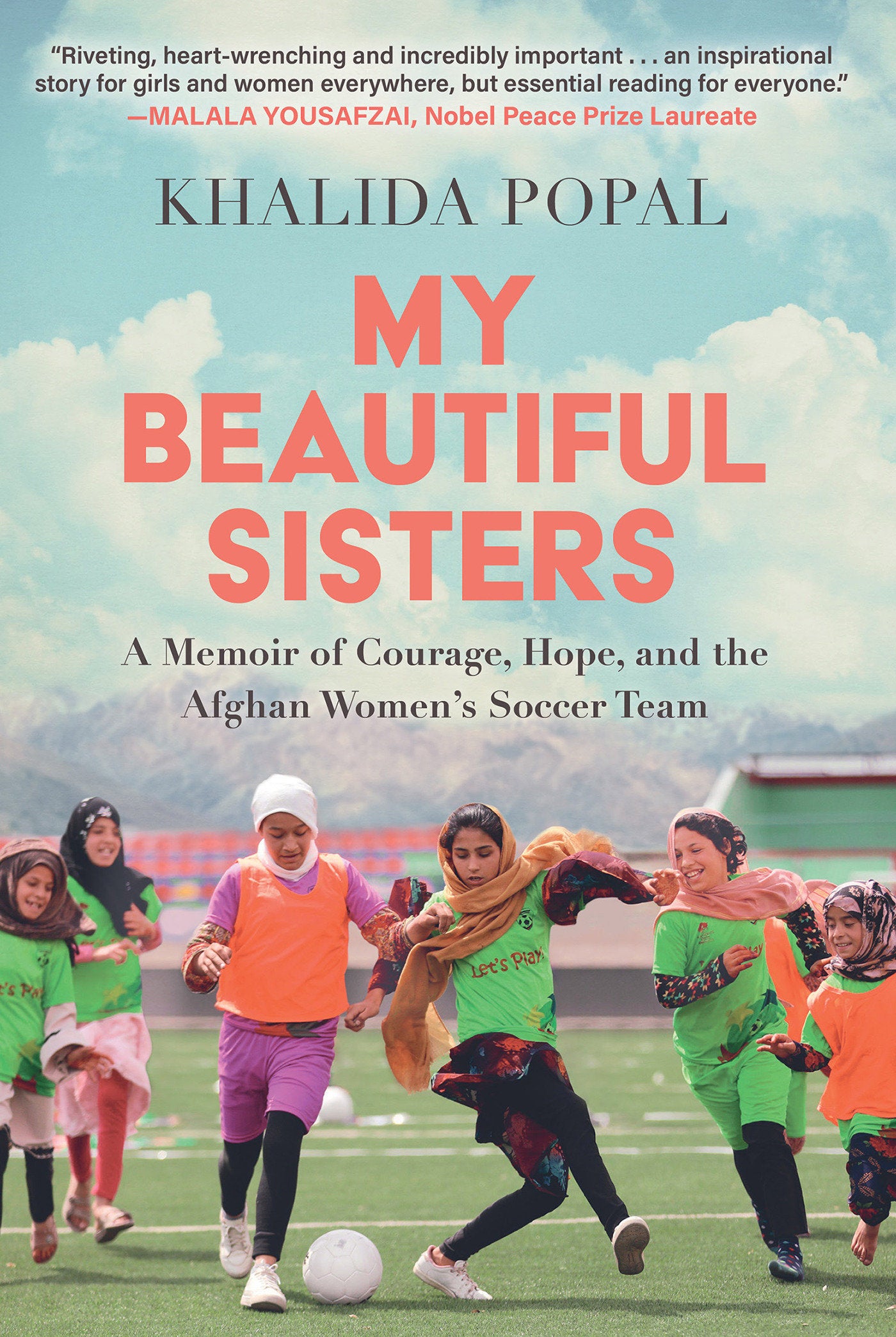 My Beautiful Sisters - A Memoir of Courage, Hope, and the Afghan Women's Soccer Team