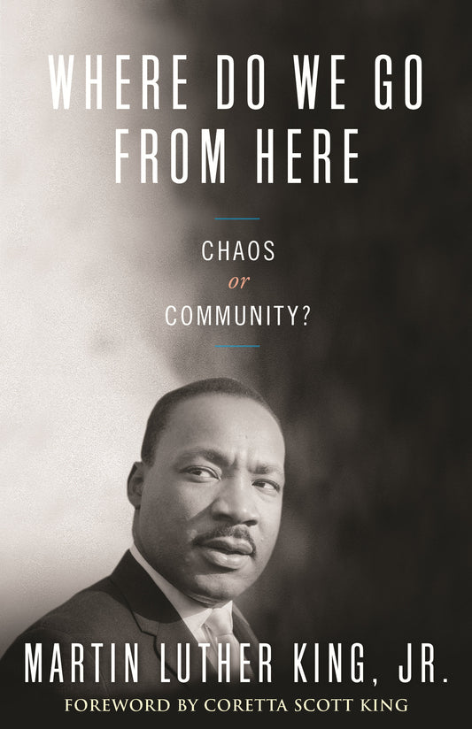 Where Do We Go from Here - Chaos or Community? (King Legacy) (Book:2)