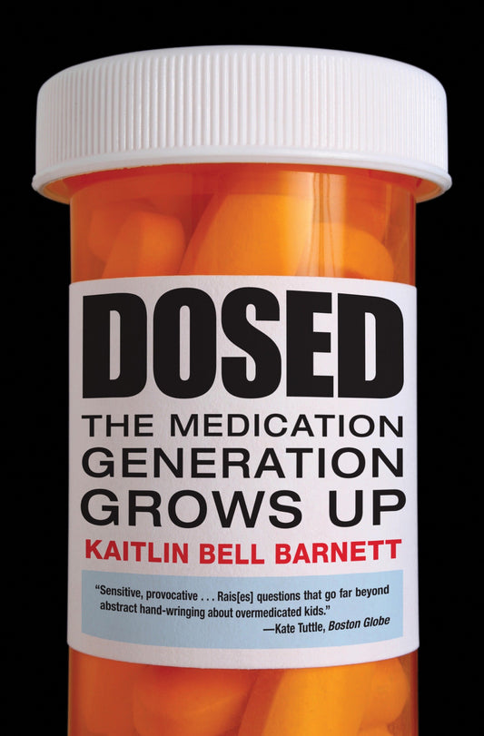 Dosed - The Medication Generation Grows Up