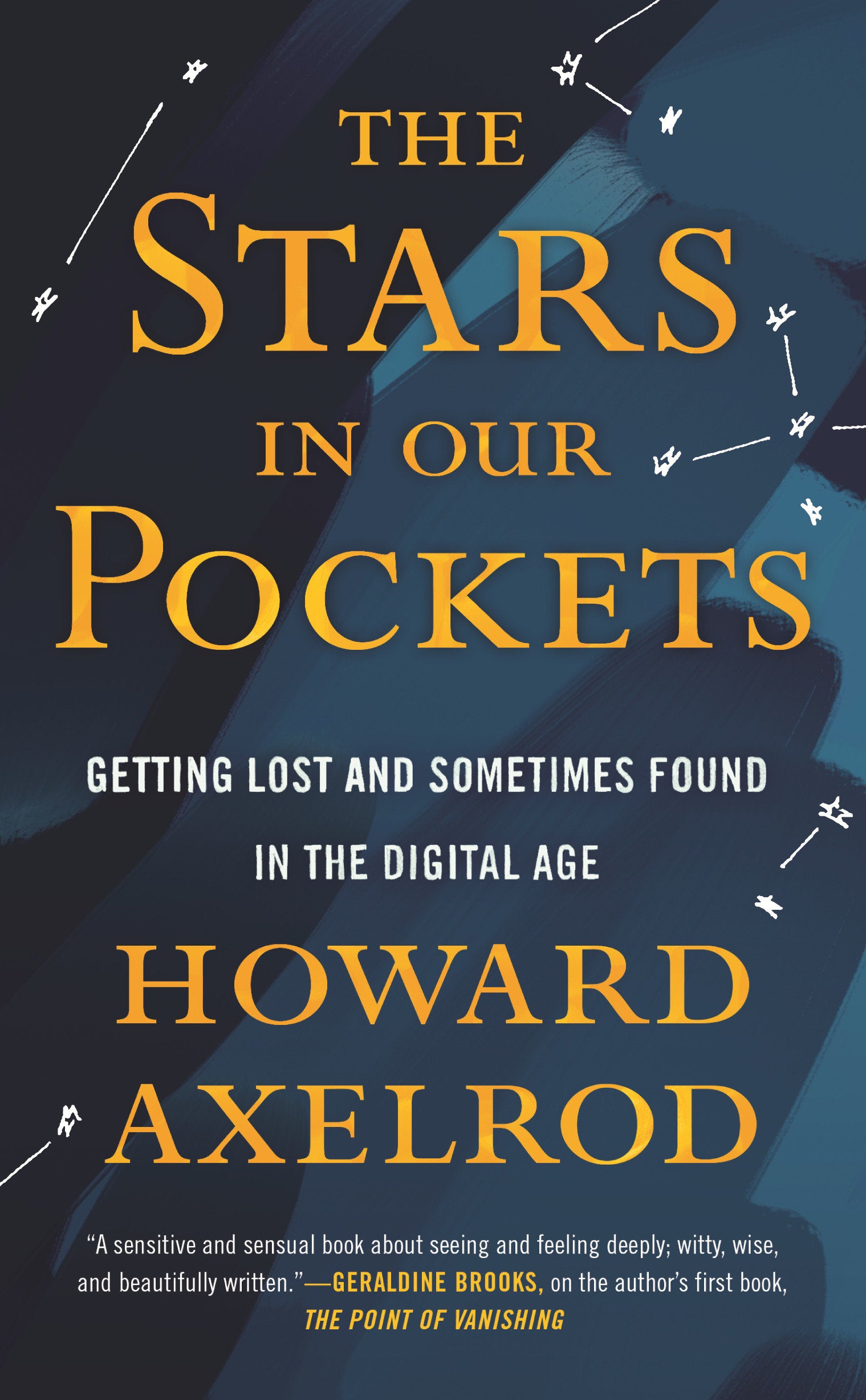 The Stars in Our Pockets - Getting Lost and Sometimes Found in the Digital Age