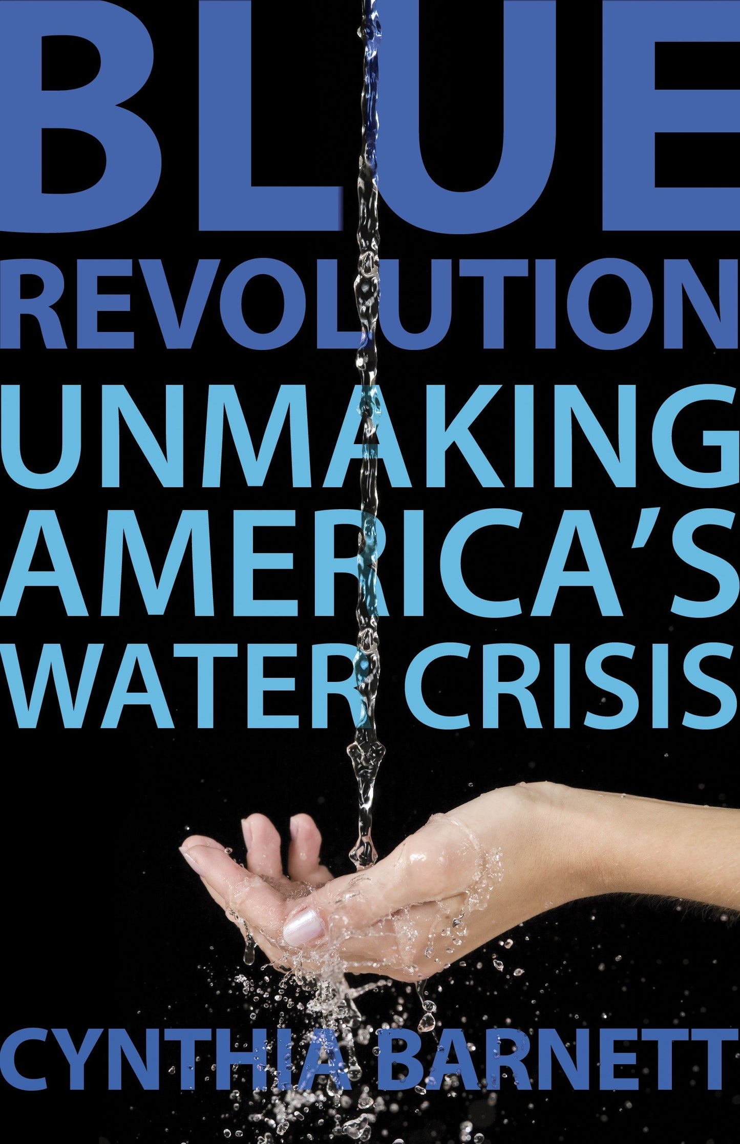 Blue Revolution - Unmaking America's Water Crisis