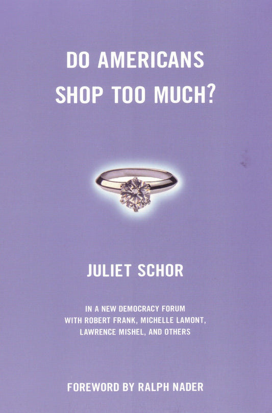 Do Americans Shop Too Much? (New Democracy Forum) (Book:6)