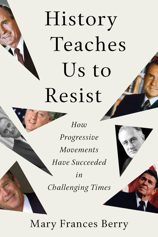 History Teaches Us to Resist - How Progressive Movements Have Succeeded in Challenging Times