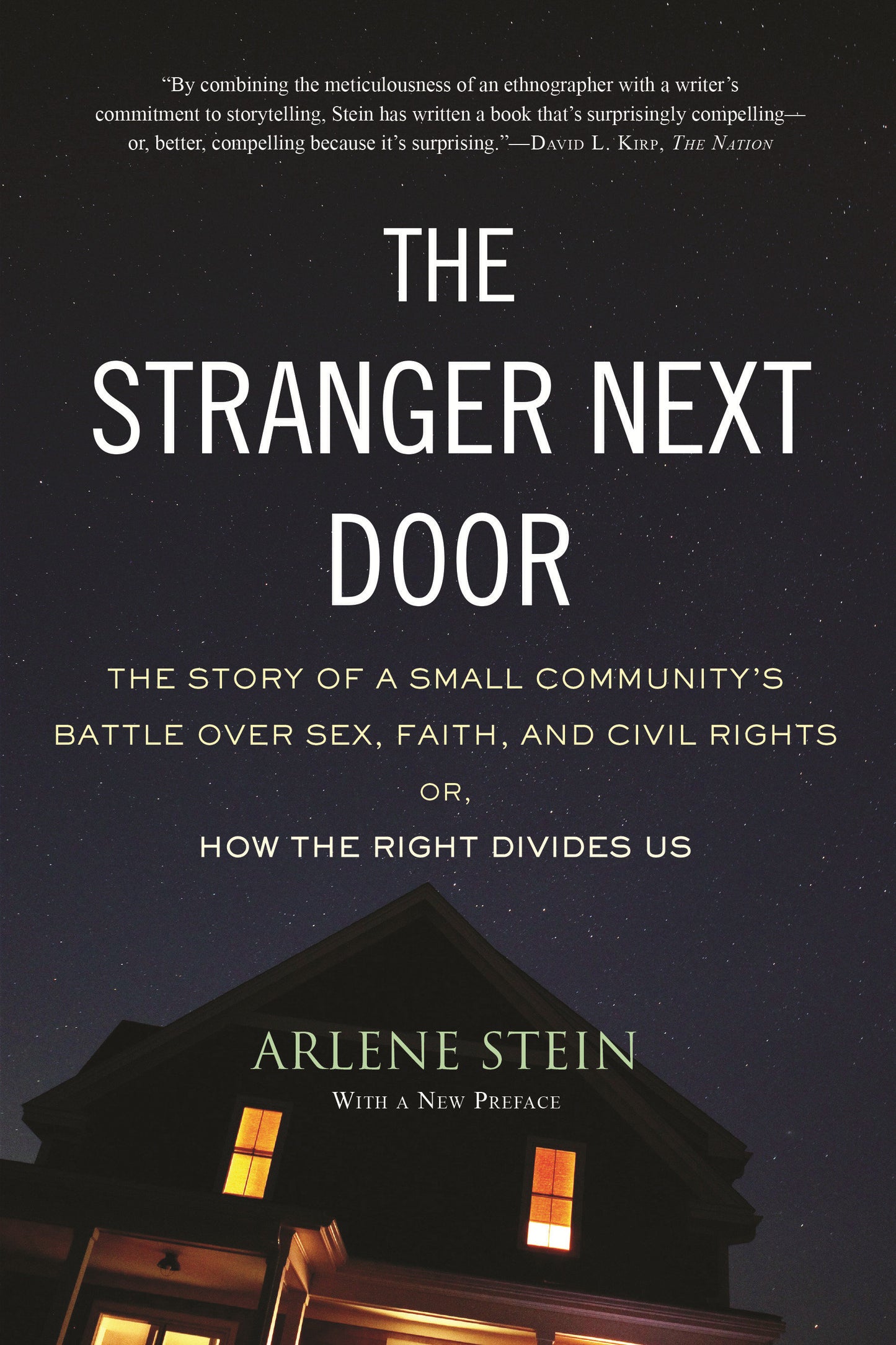 The Stranger Next Door - The Story of a Small Community's Battle over Sex, Faith, and Civil Rights; Or, How the Right Divides Us