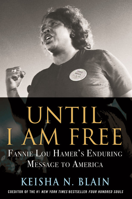 Until I Am Free - Fannie Lou Hamer's Enduring Message to America