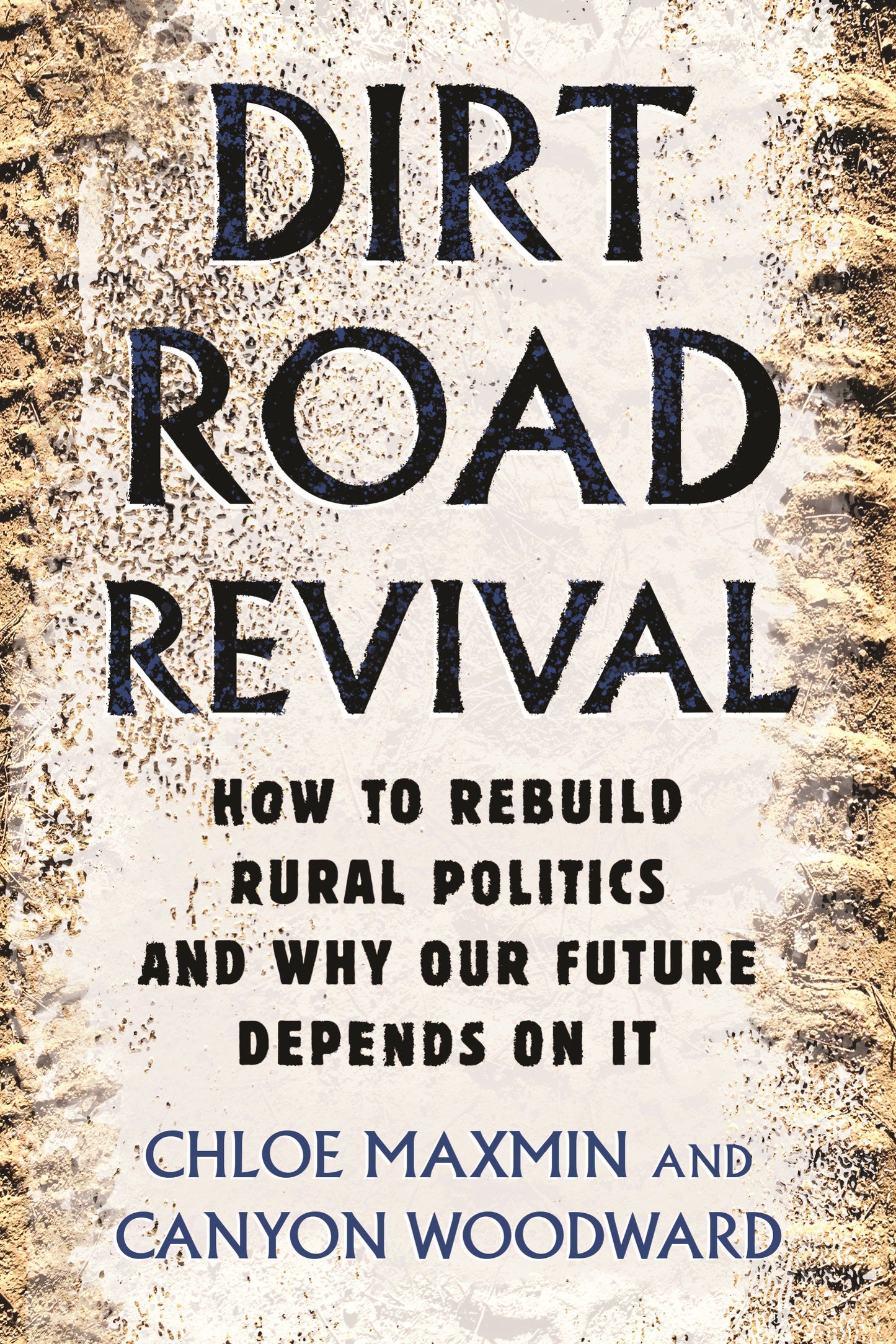 Dirt Road Revival - How to Rebuild Rural Politics and Why Our Future Depends On It