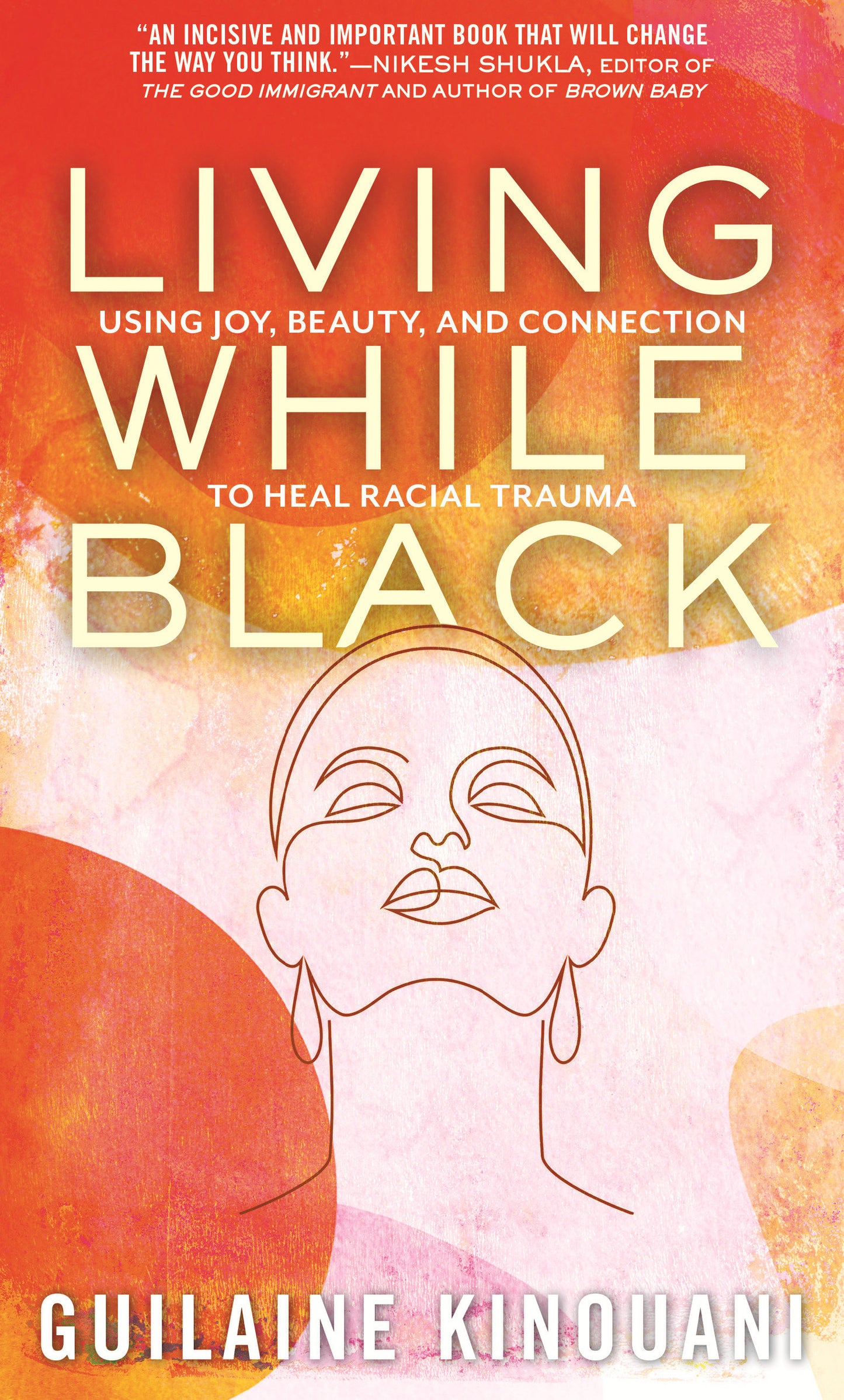 Living While Black - Using Joy, Beauty, and Connection to Heal Racial Trauma